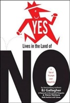 Gallagher, B. J. Gallagher, Bj Gallagher, Steve Ventura, Todd Graveline - Yes lives in the land of no: a tale