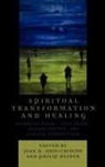 Philip Hefner, Joan Koss-Chioino, Philip Hefner, Philip J. Hefner, Joan D Koss-Chioino, Joan D. Koss-Chioino - Spiritual Transformation and Healing
