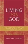 Fred Van Lieburg, Fred van Lieburg - Living for God