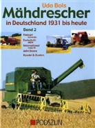 Udo Bols - Mähdrescher in Deutschland 1931 bis heute - 2: Fiatagri (Laverda), Fortschritt (MDW), International (Case IH), John Deere, Ködel & Böhm