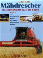 Udo Bols - Mähdrescher in Deutschland 1931 bis heute - 3: Lanz, Massey Ferguson, Mengele, New Holland, Sampo Rosenlew und andere