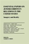 Naomi W Cohen, Naomi W. Cohen, Naomi W. Cohen, Paul Ferguson - Essential Papers on Jewish-Christian Relations in the United States