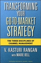 Marie Bell, Bell Marie, Kasturi Rangan, V. K. Rangan, V. Kasturi Rangan, Rangan V. Kasturi - Transforming your go-to-market