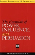Harvard Business School Press, Harvard Business School Publishing - Essentials of Power, Influence, and Persuasion