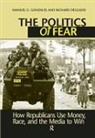 Richard Delgado, Delgado Richard, Manuel G. Gonzales, Manuel G./ Delgado Gonzales, Gonzales Manuel G. - The Politics of Fear