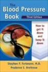 Prudence E Breitros, Prudence E. Breitrose, Stephen P Fortmann, Stephen P. Fortmann, Stephen P Fortmann - The Blood Pressure Book
