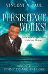Vincent N. Paul - Persistence Works!