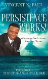 Vincent N. Paul - Persistence Works!