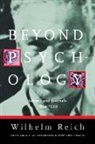 Wilhelm Reich, Wilhelm/ Jordan Reich, Mary Boyd Higgins, Mary Boyd Higgins - Beyond Psychology