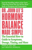 Virginia Hopkins, Hopkins Virginia, John R. Lee, John R./ Hopkins Lee, Lee John R. - Dr. John Lee's Hormone Balance Made Simple