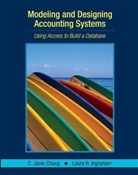 C Janie Chang, C. Janie Chang, C. Janie Ingraham Chang, Cj Chang, CHANG C JANIE INGRAHAM LAURA R, Laura R Ingraham... - Modeling and Designing Accounting Systems Using Access to Build a
