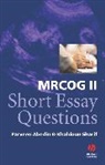 Abedin, Parveen Abedin, Abedin Parveen, Sharif, Khaldoun W Sharif, Khaldoun W. Sharif... - Mrcog Ii: Short Essay Questions