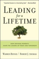 Warren Bennis, Warren G Bennis, Warren G. Bennis, Bennis Warren G., Richard Thomas, Robert J Thomas... - Leading for a Lifetime