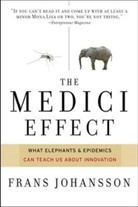 Johansson, Frans Johansson - The Medici Effect: What You Can Learn from Elephants and Epidemics