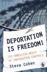 Steve Cohen - Deportation is Freedom!