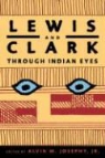 Alvin M. (EDT)/ Jaffe Josephy, Alvin M. Josephy - Lewis and Clark Through Indian Eyes