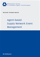 Roland Zimmermann - Agent-based Supply Network Event Management