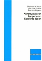 Heck, Dietlinde Heckt, Dietlinde H. Heckt, Dietlinde Hedwig Heckt, Jürgens, Barba Jürgens... - Kommunizieren - kooperieren - Konflikte lösen