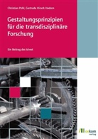 Hirsch Hadorn, Gertrude Hirsch Hadorn, Poh, Christia Pohl, Christian Pohl - Gestaltungsprinzipien für die transdisziplinäre Forschung