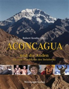 Robert Kostka - Aconcagua und die Anden bis zum Wendekreis des Steinbocks