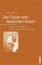Malte Fuhrmann - Der Traum vom deutschen Orient