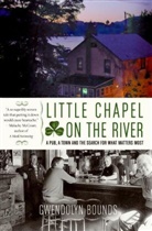 Gwendolyn Bounds - Little Chapel on the River