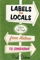 Paul Dickson - Labels for Locals