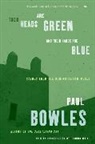Paul Bowles - Their Heads Are Green and Their Hands Are Blue