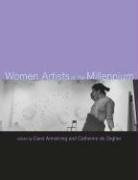 Carol Armstrong, Carol (EDT)/ De Zegher Armstrong, Carol Zegher Armstrong, Carol Armstrong, Catherine De Zegher, Catherine de Zegher - Women Artists At the Millennium