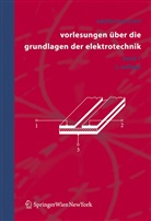 Adalbert Prechtl - Vorlesungen über die Grundlagen der Elektrotechnik. Bd.1