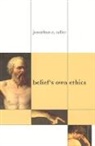 Jonathan E. Adler, Jonathan Eric Adler - Belief''s Own Ethics