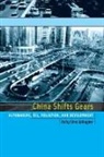 Kelly Sims Gallagher, Kelly Sims (Associate Professor of Ener Gallagher, Kelly Sims (Associate Professor of Energy &amp; Environmental Policy Gallagher, Kelly Sims (Professor of Energy &amp; Envir Gallagher, Kelly Sims (Professor of Energy &amp; Environmental Policy Gallagher, Robert Gottlieb... - China Shifts Gears