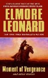 Elmore Leonard - Moment of Vengeance And Other Stories
