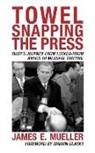 James E. Mueller - Towel Snapping the Press