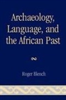 R. Blench, Roger Blench - Archaeology, Language, and the African Past