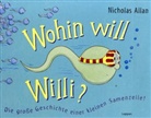 Nicholas Allan, Nicholas Allen - Wohin will Willi?