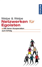 Ingelor Welpe, Ingelore Welpe, Isabell Welpe - Netzwerken für Egoisten