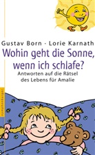 Bor, Gusta Born, Gustav Born, Karnath, Lorie Karnath - Wohin geht die Sonne, wenn ich schlafe?