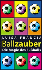 Luisa Francia - Ballzauber
