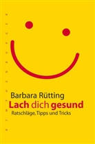 Barbara Rütting - Lach dich gesund
