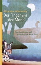 Alejandro Jodorowski, Jodorowsky, Alexandro Jodorowsky - Der Finger und der Mond