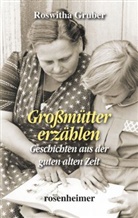 Roswitha Gruber - Großmütter erzählen