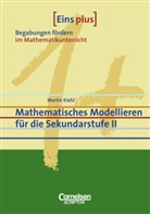 Martin Kiehl - EINS PLUS: Mathematisches Modellieren für die Sekundarstufe II