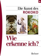 Thomas R Hoffmann, Thomas R. Hoffmann - Wie erkenne ich?: Die Kunst des Rokoko