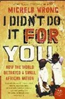 Michela Wrong - I Didn't Do It For You