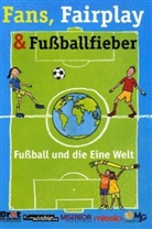 Eckar Bücken, Eckart Bücken, Reinhar Horn, Reinhard Horn, Rita Mölders, Rita u a Mölders... - Fans, Fairplay & Fußballfieber