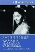 Catherine Kuhn Grant, Catherine Grant, Annette Kuhn, Kuhn Annette - Screening World Cinema
