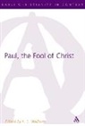 L. L. Welborn, L L Welborn, L. L. Welborn, Laurence L Welborn, Laurence L. Welborn - Paul, the Fool of Christ