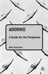 Alex Thomson - Adorno: A Guide for the Perplexed