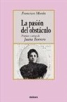 Francisco Moran - La Pasion del Obstaculo - Poemas y Cartas de Juana Borrero